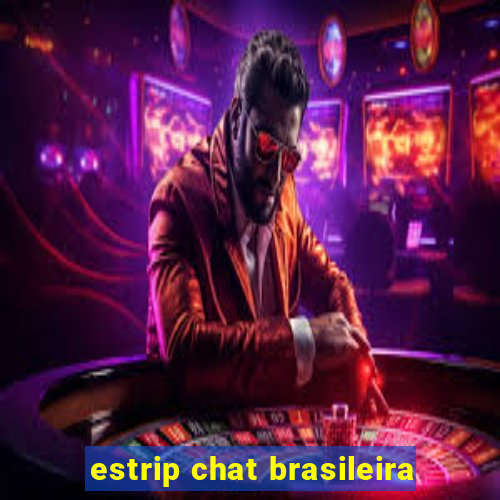 estrip chat brasileira